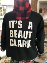 Load image into Gallery viewer, IT’S A BEAUT CLARK Sweatshirt