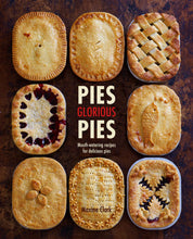 Load image into Gallery viewer, Pies Glorious Pies Cookbook