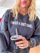 Load image into Gallery viewer, I need a Diet Coke Sweatshirt