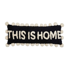 Load image into Gallery viewer, Long Pom Pom Pillow- This is Home or Welcome
