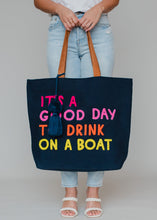 Load image into Gallery viewer, It’s a good day to drink on a boat- tote bag
