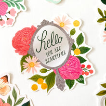 Load image into Gallery viewer, Hello you are beautiful sticker

