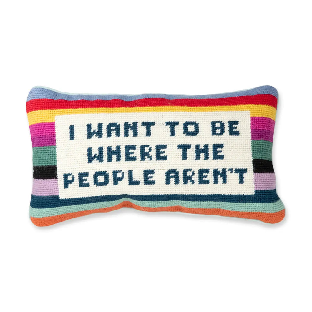 Where The People Aren’t Needlepoint Pillow