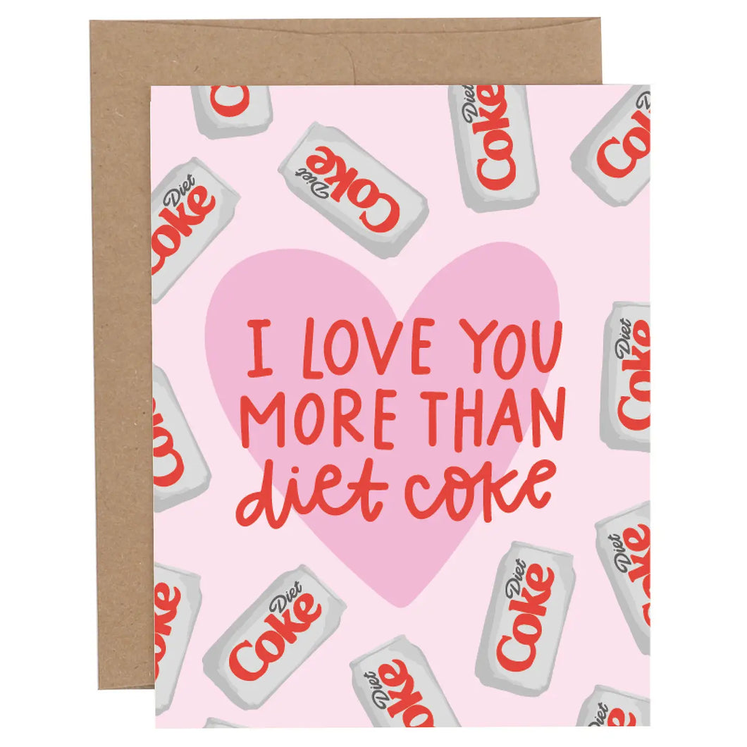 I love you more than Diet Coke Card