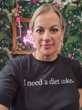 Load image into Gallery viewer, I need a Diet Coke🖤 tee shirt
